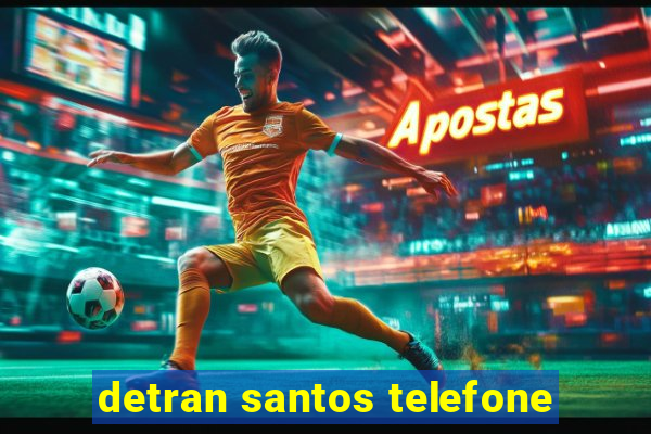 detran santos telefone